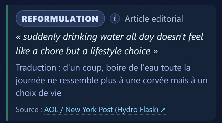 Une reformulation issue d'un article éditorial : boire de l'eau toute la journée ne ressemble plus à une corvée mais à un choix de vie.